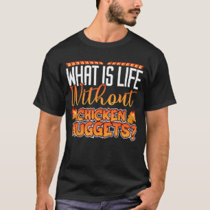 Camiseta ¿Qué es la vida sin alas de pollo divertida cita