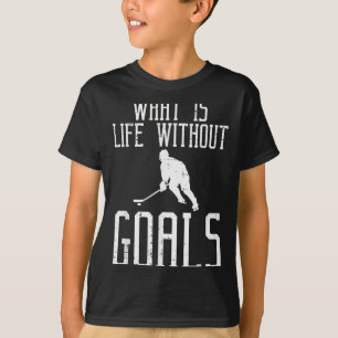 Camiseta ¿Qué es la vida sin objetivos de hockey sobre hiel