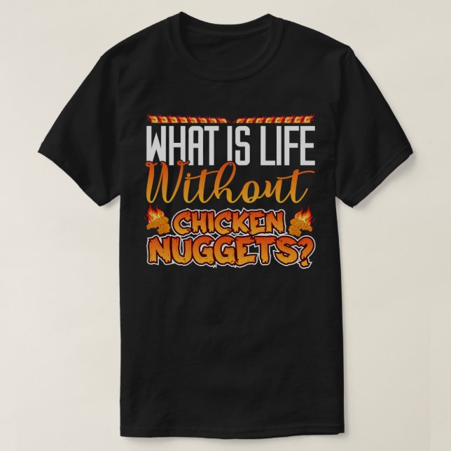 Camiseta ¿Qué es la vida sin pepitas de pollo? 2 (Diseño del anverso)