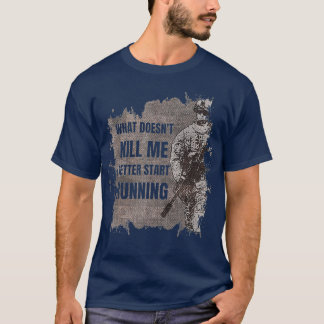 Camiseta ¿Qué es lo que no me mata mejor que empiece a corr