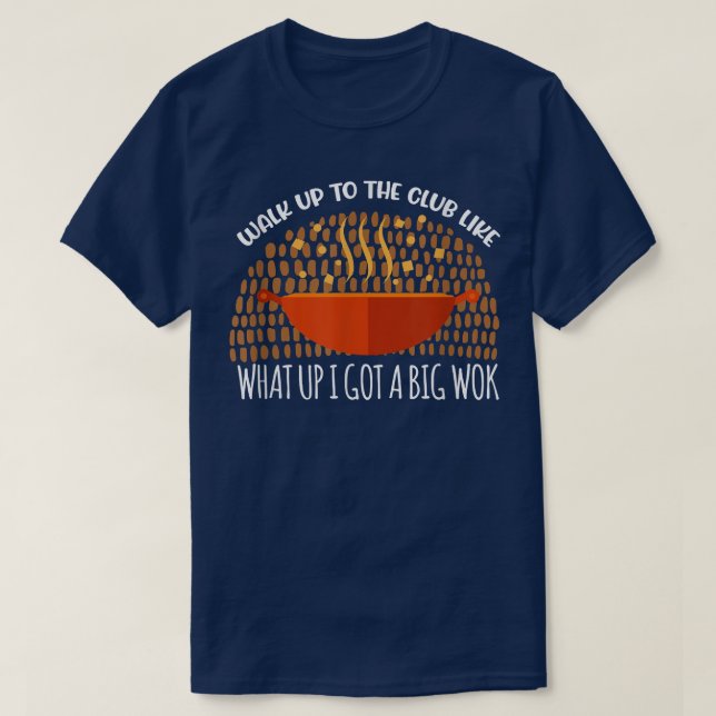 Camiseta ¿Qué Es Lo Que Tengo De La Cocina Asiática De Wok? (Diseño del anverso)