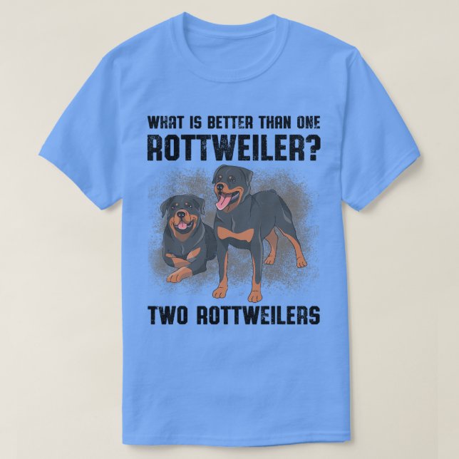Camiseta Qué Es Mejor Que Un Rottweiler Dos Rottweiler (Diseño del anverso)