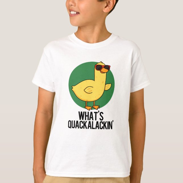Camiseta ¿Qué es Quackalackin Funny Duck Pun  (Anverso)