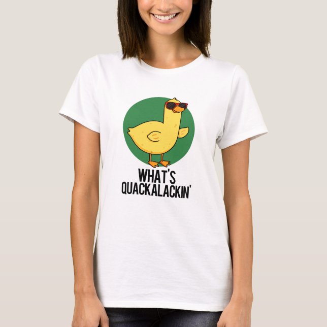 Camiseta ¿Qué es Quackalackin Gracioso Pun Pato? (Anverso)