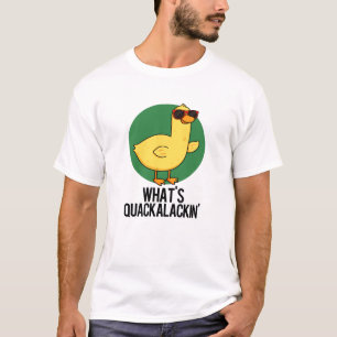 Camiseta ¿Qué es Quackalackin Gracioso Pun Pato?
