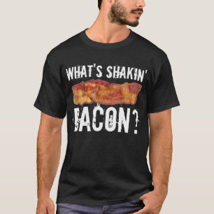 Camiseta Qué es Shakin' Bacon