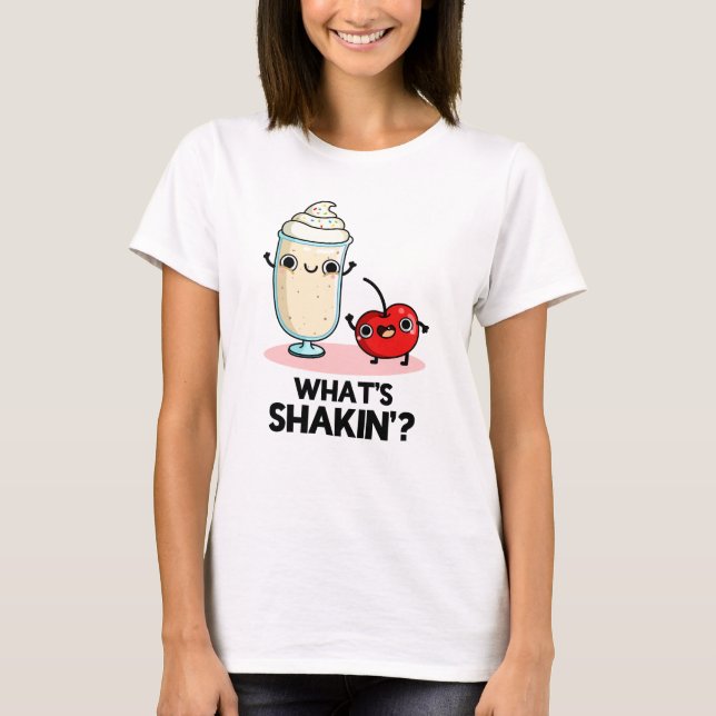 Camiseta Qué es Shakin Funny Cherry Milkshake Pun (Anverso)