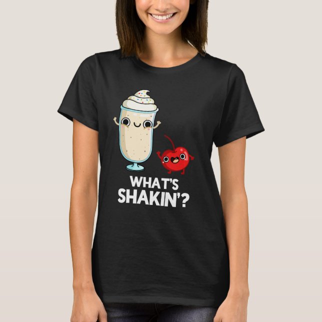 Camiseta Qué es Shakin Funny Cherry Milkshake Pun Dark BG (Anverso)