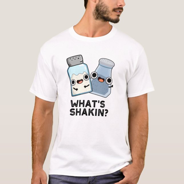 Camiseta Qué es Shakin Funny Salt and Pepper Shaker Pun (Anverso)