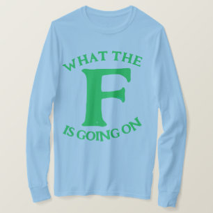 CAMISETA QUÉ ESTÁ PASANDO LA F -