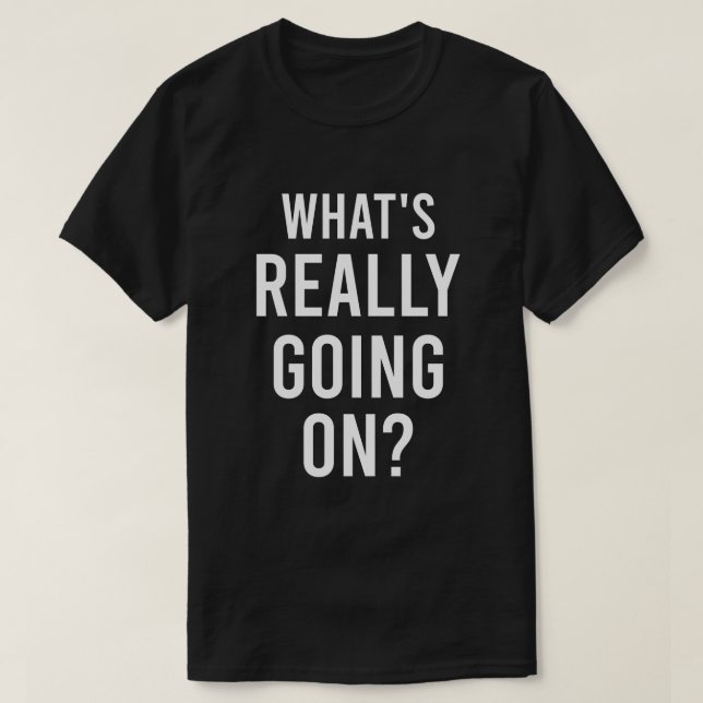 Camiseta ¿Qué está pasando realmente? Tipografía de instruc (Diseño del anverso)