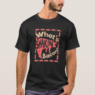 Camiseta ¿Qué está sacudiendo a Bacon Smoke Pig Ham Non Veg