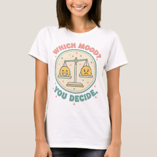 Camiseta ¿Qué estado de ánimo? Tú decides