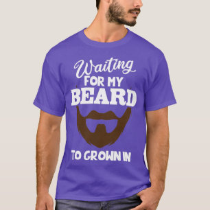 Camiseta que están esperando a que crezca su barba