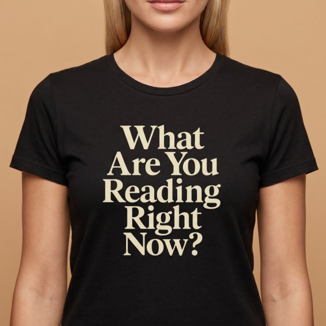 Camiseta ¿Qué estás leyendo ahora? (Subido por el creador)