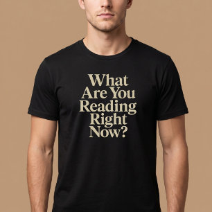 Camiseta ¿Qué estás leyendo ahora?