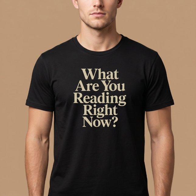 Camiseta ¿Qué estás leyendo ahora? (Subido por el creador)