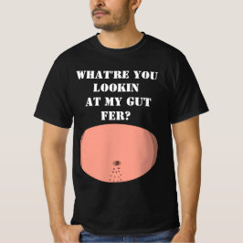 Camiseta ¿Qué estás mirando a mi miedo intestinal?