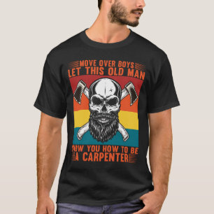 Camiseta Que este anciano te muestre cómo ser carpintero