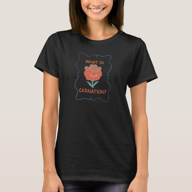 Camiseta ¿Qué flor de clavel de vaquero divertida? (Anverso)