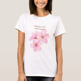 Camiseta Que florezcan las flores - Inspiración floral suav