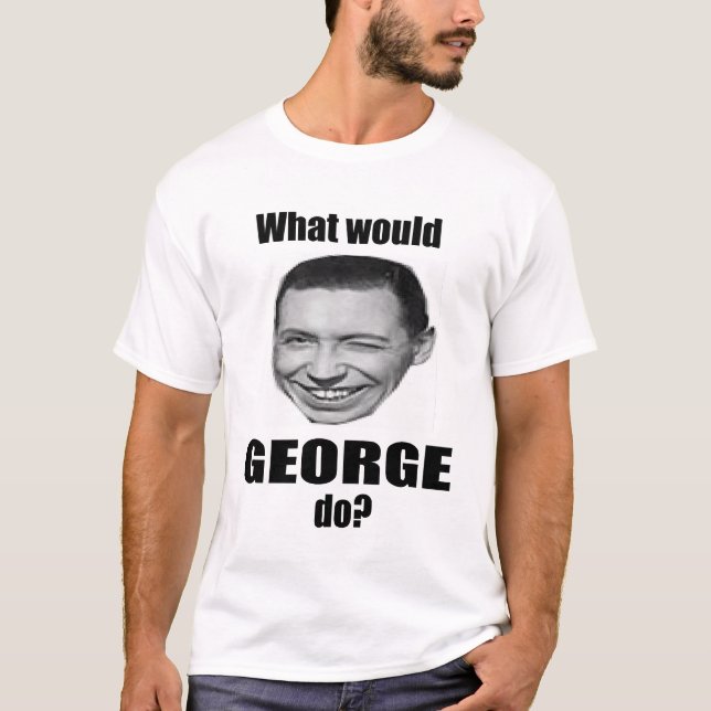 Camiseta ¿Qué George haría? (Anverso)