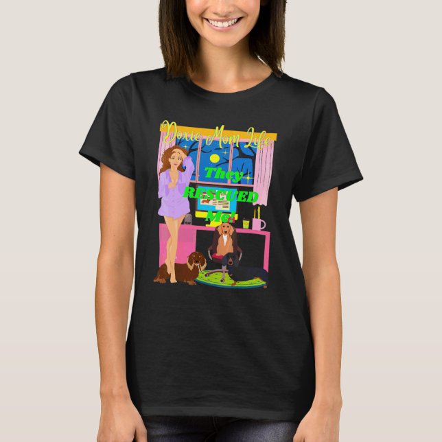 Camiseta Qué gracioso Doxie Mom Life Me Rescataron Dachshun (Anverso)
