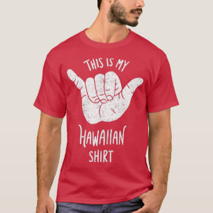 Camiseta Qué gracioso Shaka, este es mi hawaiano