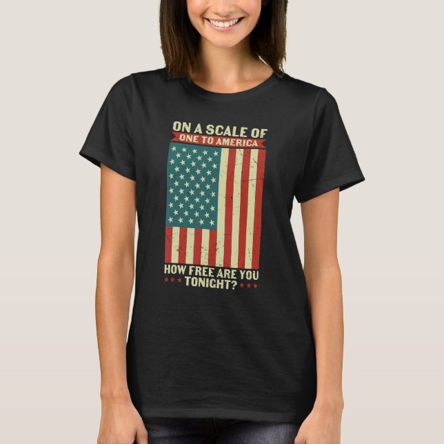 Camiseta Qué Gratis Eres Hoy Humor Bandera Americana (Anverso)