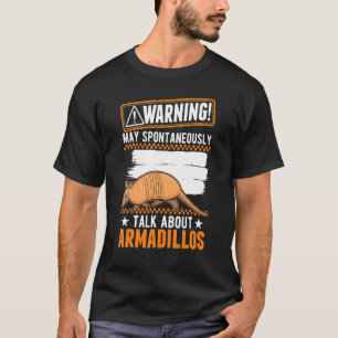 Camiseta Que Hable Espontáneamente De Armadillos