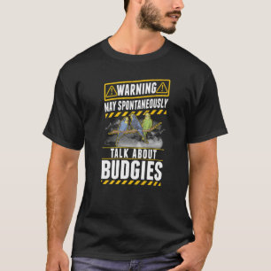 Camiseta Que hablemos espontáneamente de Budgies