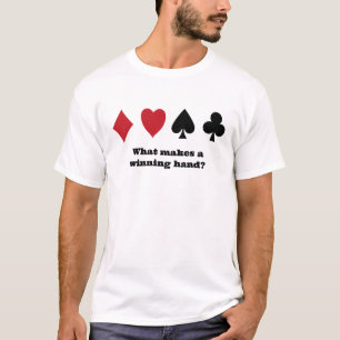 camiseta "¿qué hace una mano ganadora?"