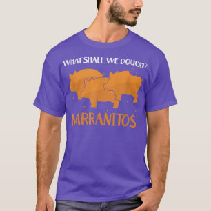 Camiseta ¿Qué Haremos El Pan Dulce De Cerdo Mexicano