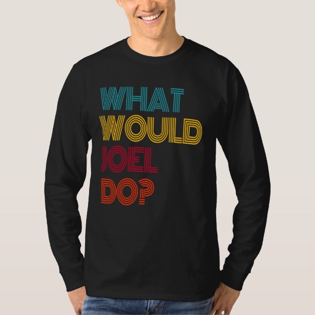 Camiseta ¿Qué haría Joel? Amo a Joel (Anverso)