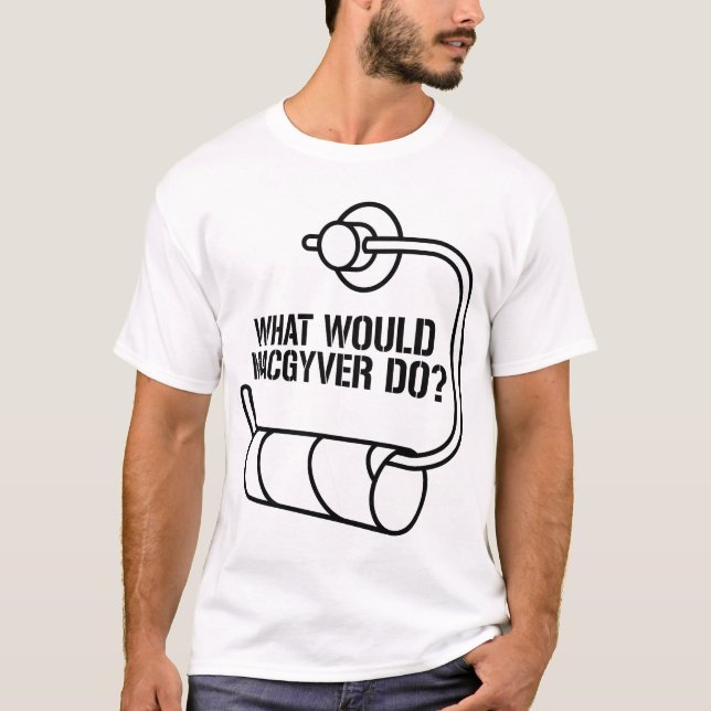 Camiseta ¿qué haría macgyver? humor de papel higiénico (Anverso)
