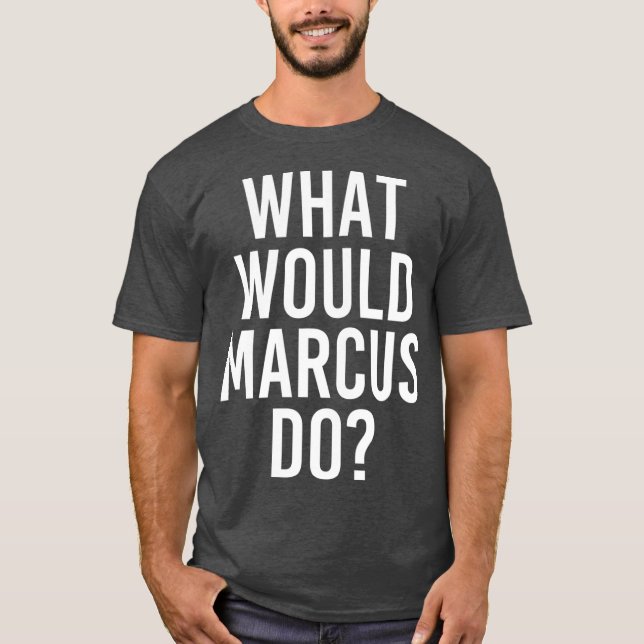 Camiseta ¿Qué haría MARCUS con nombres personales divertido (Anverso)