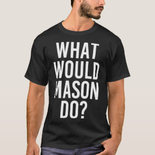 Camiseta ¿Qué haría MASON con el Chiste de nombres personal