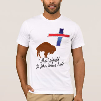 Camiseta ¿Qué haría St. John Fisher?