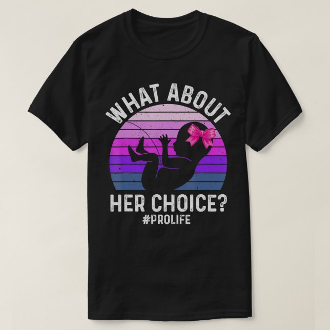 Camiseta ¿Qué hay de su elección para el nonato ProLife Ant (Diseño del anverso)