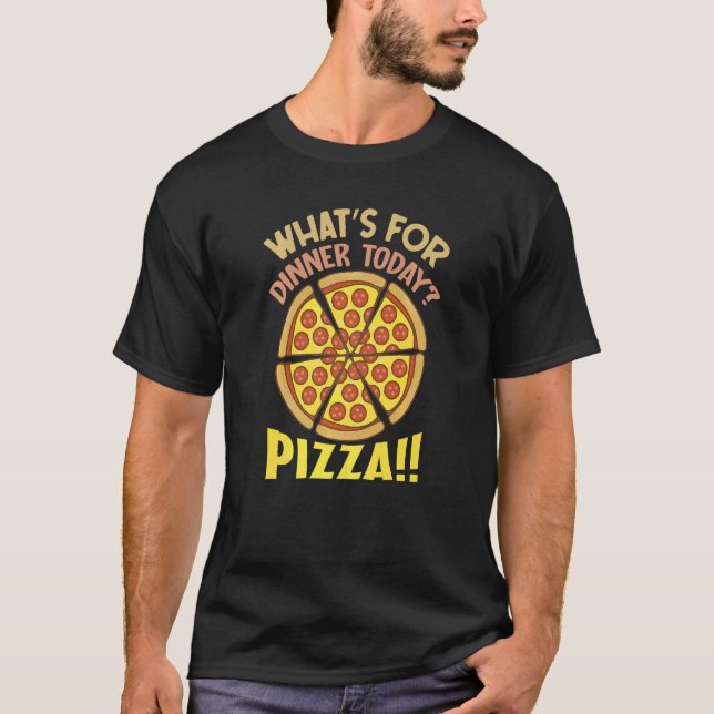 Camiseta ¿Qué hay para cenar? Pizza Pizza Dad Foodie (Anverso)