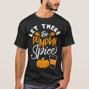Camiseta Que Haya Especias De Calabaza Lattate Caída Yall C