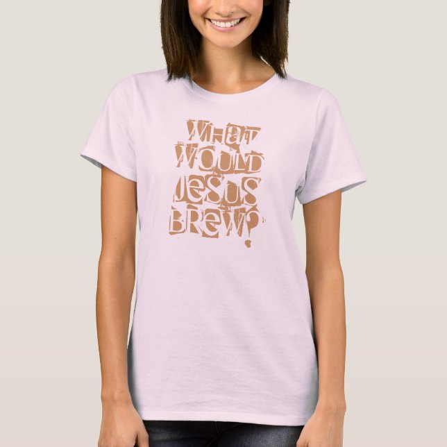 Camiseta ¿Qué Herdría Jesús? (Anverso)