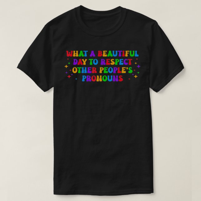 Camiseta Qué hermoso día para respetar a los demás (Diseño del anverso)
