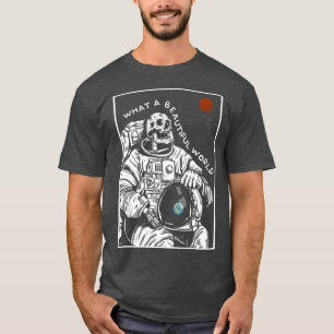 Camiseta Qué Hermoso Mundo Marte Un Esqueleto De Ciencia Es