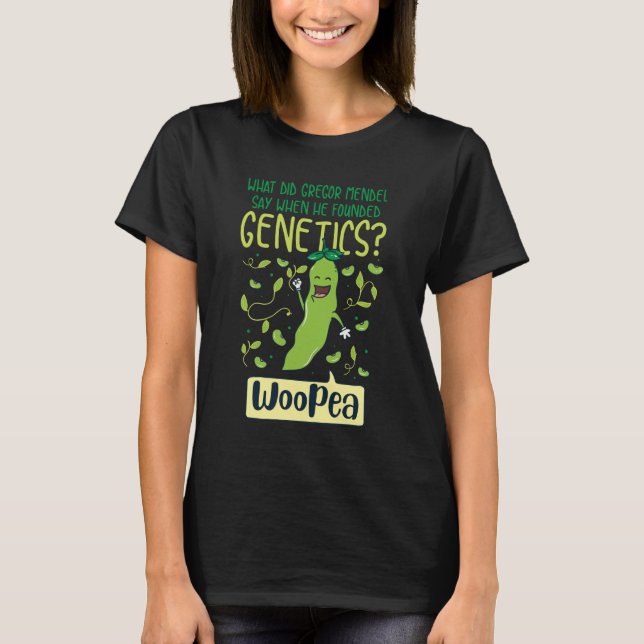 Camiseta Qué hizo a Gregor Mendel para decir cuándo él (Anverso)
