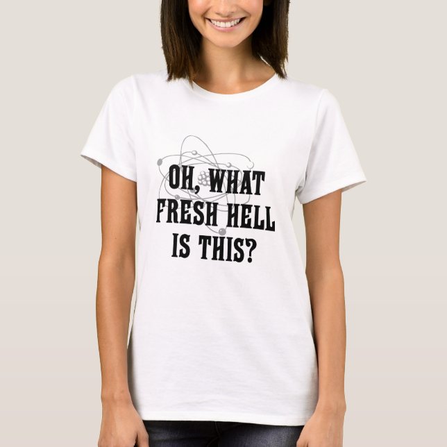 Camiseta ¿Qué infierno fresco es éste? (Anverso)