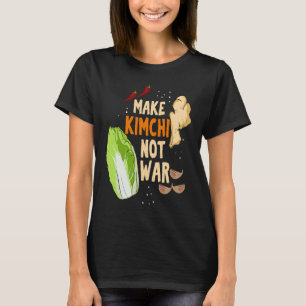 Camiseta Que Kimchi no sea verduras fermentadas a la guerra