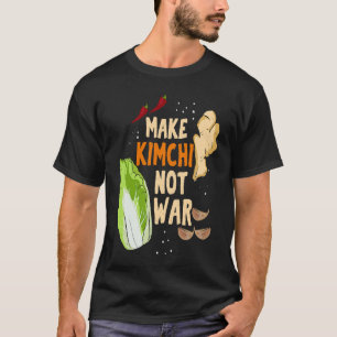 Camiseta Que Kimchi no sea verduras fermentadas a la guerra