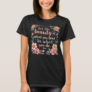 Camiseta Que La Belleza De Lo Que Amas Rumi Cita