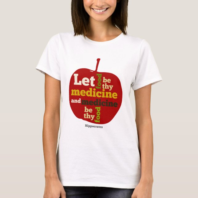Camiseta Que la comida sea su APPLE medicamentoso (Anverso)